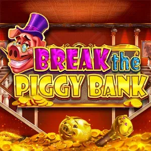 break the piggy bank